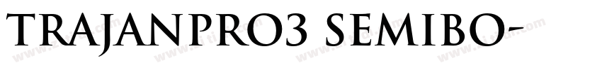 TrajanPro3 Semibo字体转换